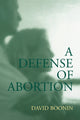 Book cover of: Defense of Abortion. By: David Boonin