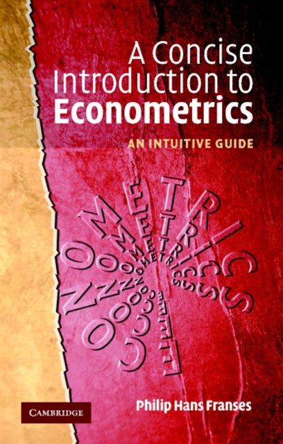Book cover of: Concise Introduction to Econometrics. By: Philip Hans Franses