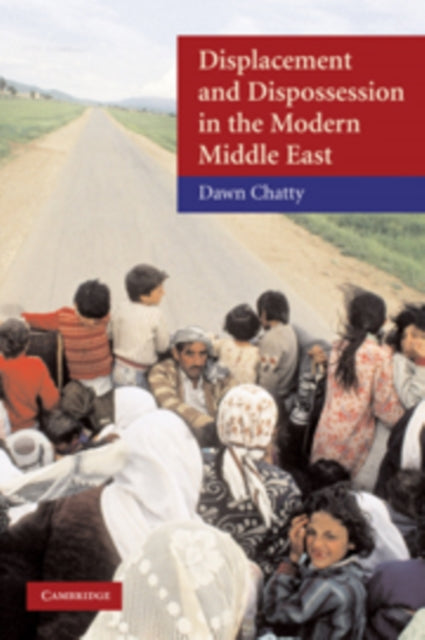 Book cover of: Displacement and Dispossession in the Modern Middle East. By: Dawn Chatty