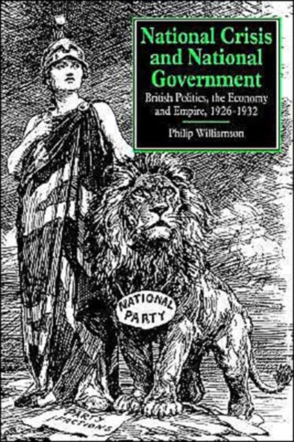 Book cover of: National Crisis and National Government. By: Philip Williamson
