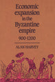 Book cover of: Economic Expansion in the Byzantine Empire, 900–1200. By: Alan Harvey