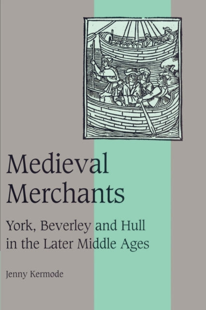 Book cover of: Medieval Merchants. By: Jenny Kermode