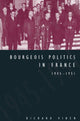 Book cover of: Bourgeois Politics in France, 1945–1951. By: Richard Vinen