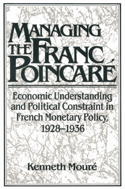 Book cover of: Managing the Franc Poincare. By: Kenneth Mouré