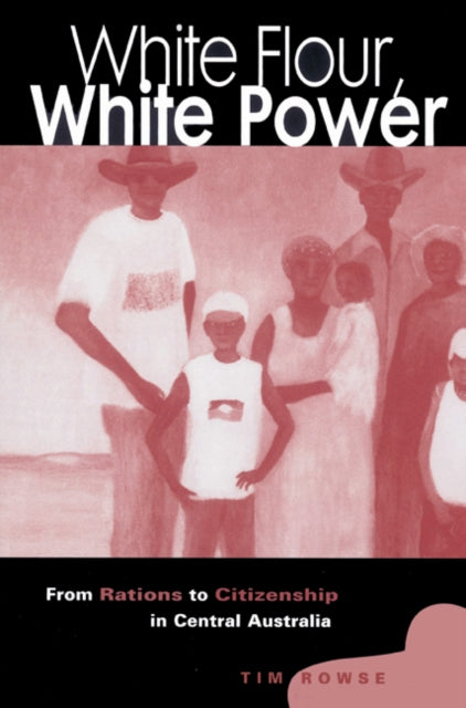 Book cover of: White Flour, White Power. By: Tim Rowse