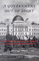Book cover of: Government Out of Sight. By: Brian Balogh
