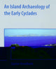 Book cover of: Island Archaeology of the Early Cyclades. By: Cyprian Broodbank