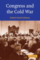 Book cover of: Congress and the Cold War. By: Robert David Johnson