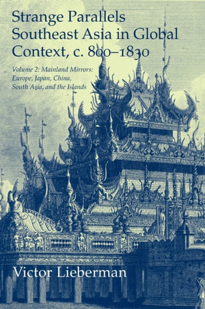 Strange Parallels: Volume 2, Mainland Mirrors: Europe, Japan, China, South Asia, and the Islands