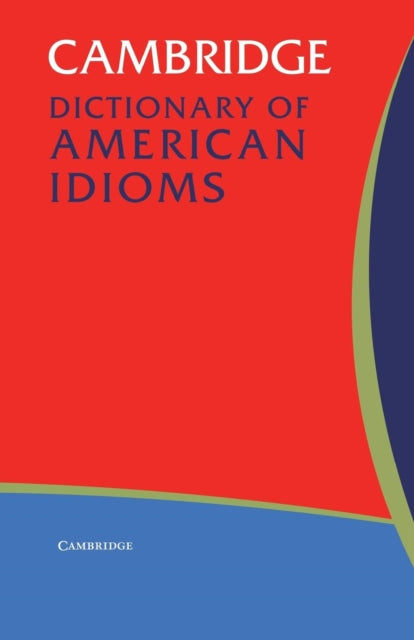 Book cover of: Cambridge Dictionary of American Idioms