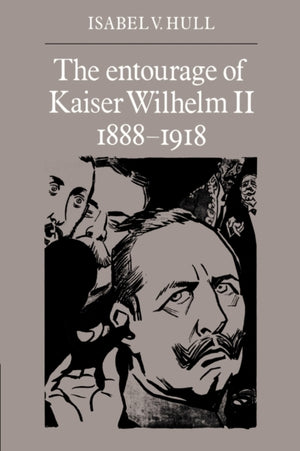 Entourage of Kaiser Wilhelm II, 1888–1918