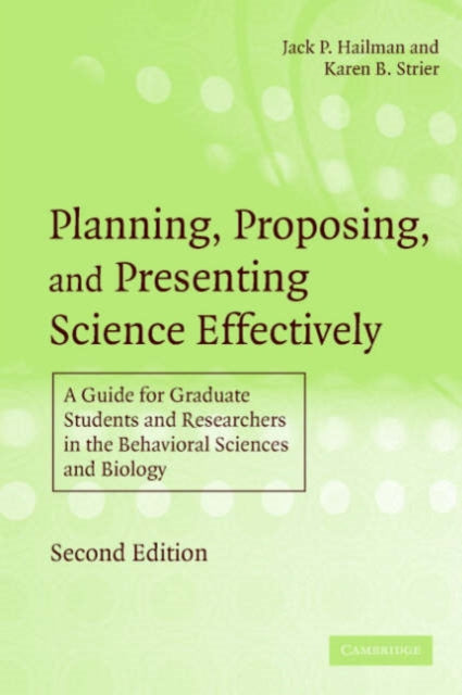 Book cover of: Planning, Proposing, and Presenting Science Effectively. By: Jack Parker Hailman