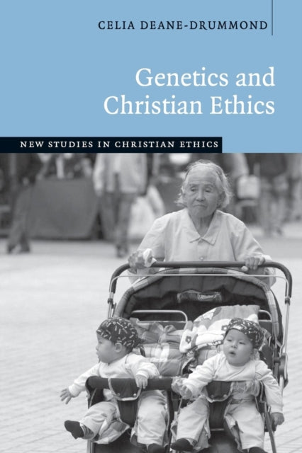 Book cover of: Genetics and Christian Ethics. By: Celia Deane-Drummond