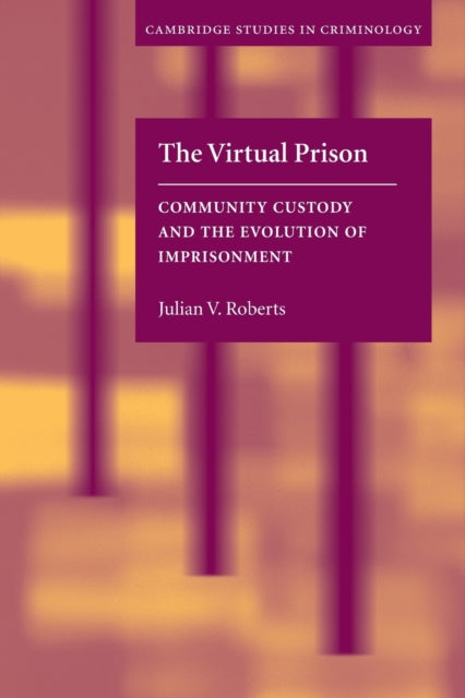 Book cover of: Virtual Prison. By: Julian V. Roberts