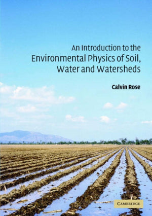 Introduction to the Environmental Physics of Soil, Water and Watersheds