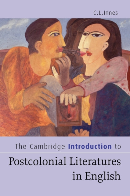 Book cover of: Cambridge Introduction to Postcolonial Literatures in English. By: C. L. Innes, Catherine Lynette Innes