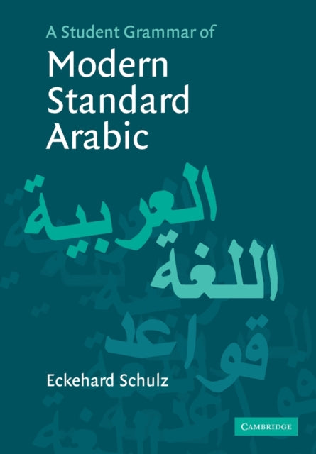 Book cover of: Student Grammar of Modern Standard Arabic. By: Eckehard Schulz