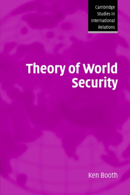 Book cover of: Theory of World Security. By: Ken Booth
