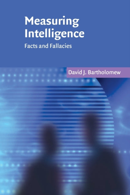 Book cover of: Measuring Intelligence. By: David J. Bartholomew