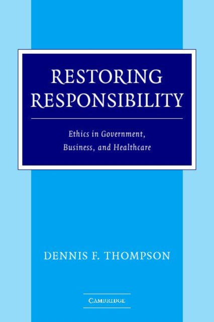 Book cover of: Restoring Responsibility. By: Dennis F. Thompson
