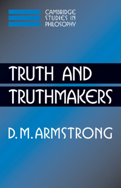 Book cover of: Truth and Truthmakers. By: D. M. Armstrong