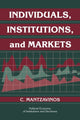 Book cover of: Individuals, Institutions, and Markets. By: C. Mantzavinos