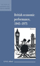 Book cover of: British Economic Performance 1945-1975