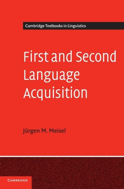 Book cover of: First and Second Language Acquisition. By: Jürgen M. Meisel