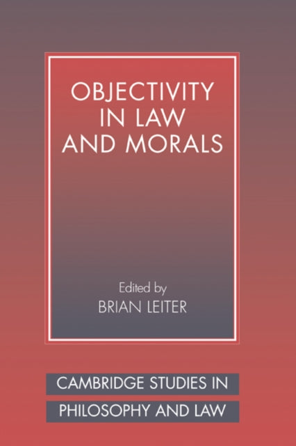 Book cover of: Objectivity in Law and Morals