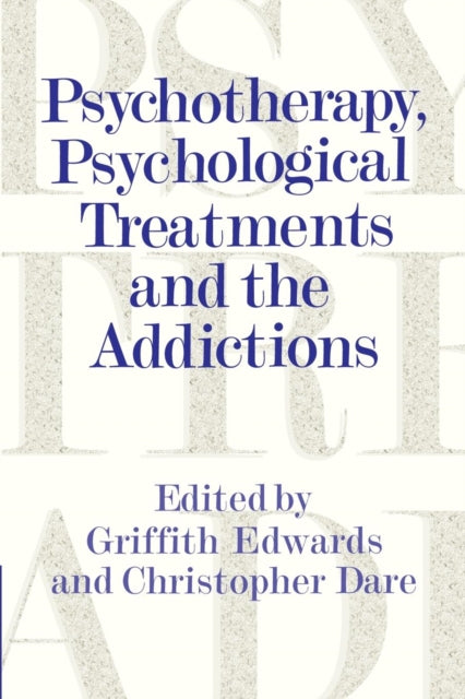 Book cover of: Psychotherapy, Psychological Treatments and the Addictions