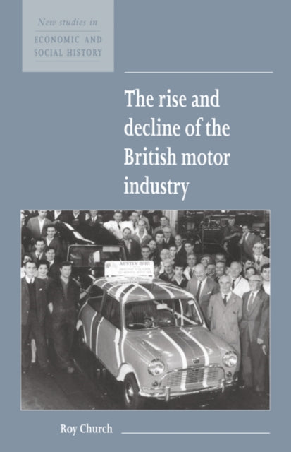 Book cover of: Rise and Decline of the British Motor Industry