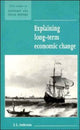 Book cover of: Explaining Long-Term Economic Change