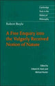 Book cover of: Robert Boyle: A Free Enquiry into the Vulgarly Received Notion of Nature