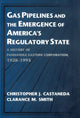 Book cover of: Gas Pipelines and the Emergence of America's Regulatory State