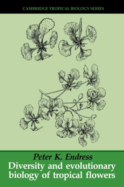 Book cover of: Diversity and Evolutionary Biology of Tropical Flowers. By: Peter K. Endress