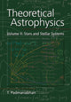 Book cover of: Theoretical Astrophysics: Volume 2, Stars and Stellar Systems. By: T. Padmanabhan