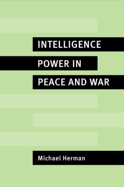 Book cover of: Intelligence Power in Peace and War. By: Michael Herman