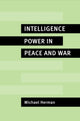 Book cover of: Intelligence Power in Peace and War. By: Michael Herman