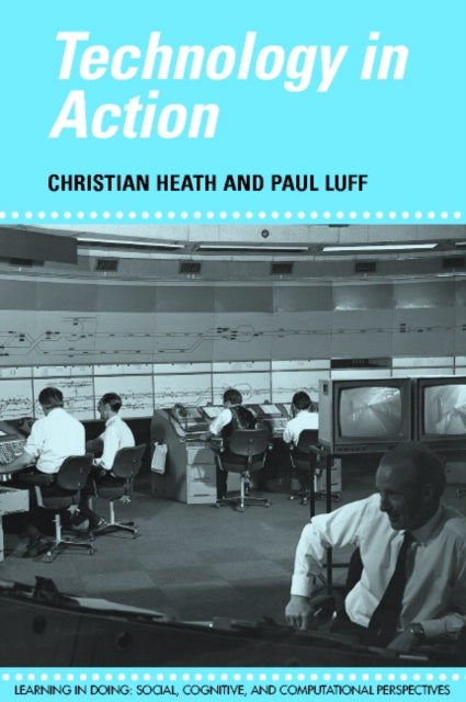 Book cover of: Technology in Action. By: Christian Heath