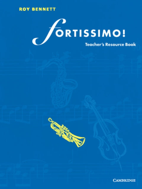 Book cover of: Fortissimo! Teacher's resource book. By: Roy Bennett
