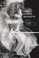 Book cover of: Old World Monkeys