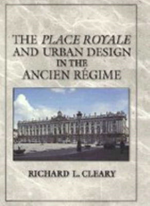 Place Royale and Urban Design in the Ancien Regime