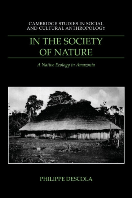 Book cover of: In the Society of Nature. By: Philippe Descola