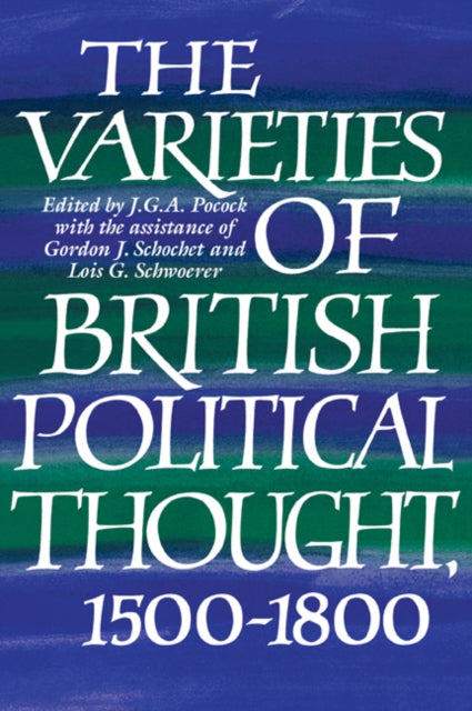 Book cover of: Varieties of British Political Thought, 1500–1800. By: J. G. A. Pocock