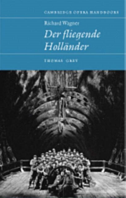 Book cover of: Richard Wagner: Der Fliegende Hollander. By: Thomas Grey