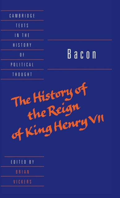 Book cover of: Bacon: The History of the Reign of King Henry VII and Selected Works