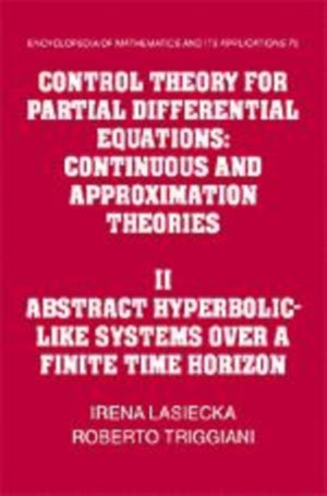 Control Theory for Partial Differential Equations: Volume 2, Abstract Hyperbolic-like Systems over a Finite Time Horizon