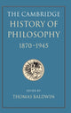 Book cover of: Cambridge History of Philosophy 1870–1945. By: Thomas Baldwin