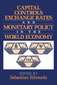 Book cover of: Capital Controls, Exchange Rates, and Monetary Policy in the World Economy. By: Sebastian Edwards