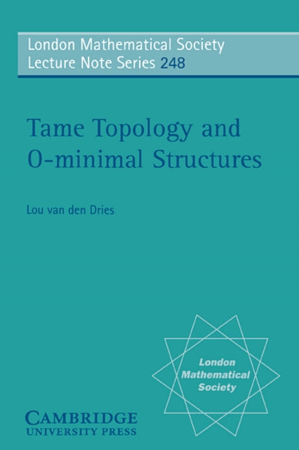 Book cover of: Tame Topology and O-minimal Structures